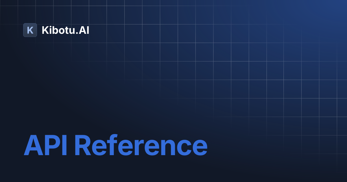 API Reference | Kibotu.AI